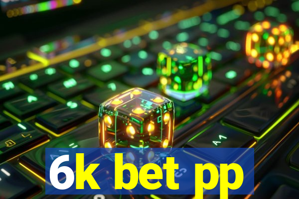 6k bet pp